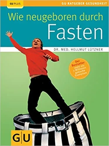 Buchcover „Wie neugeboren durch Fasten“ von Dr. med. Hellmut Lützner, GU Ratgeber Gesundheit.